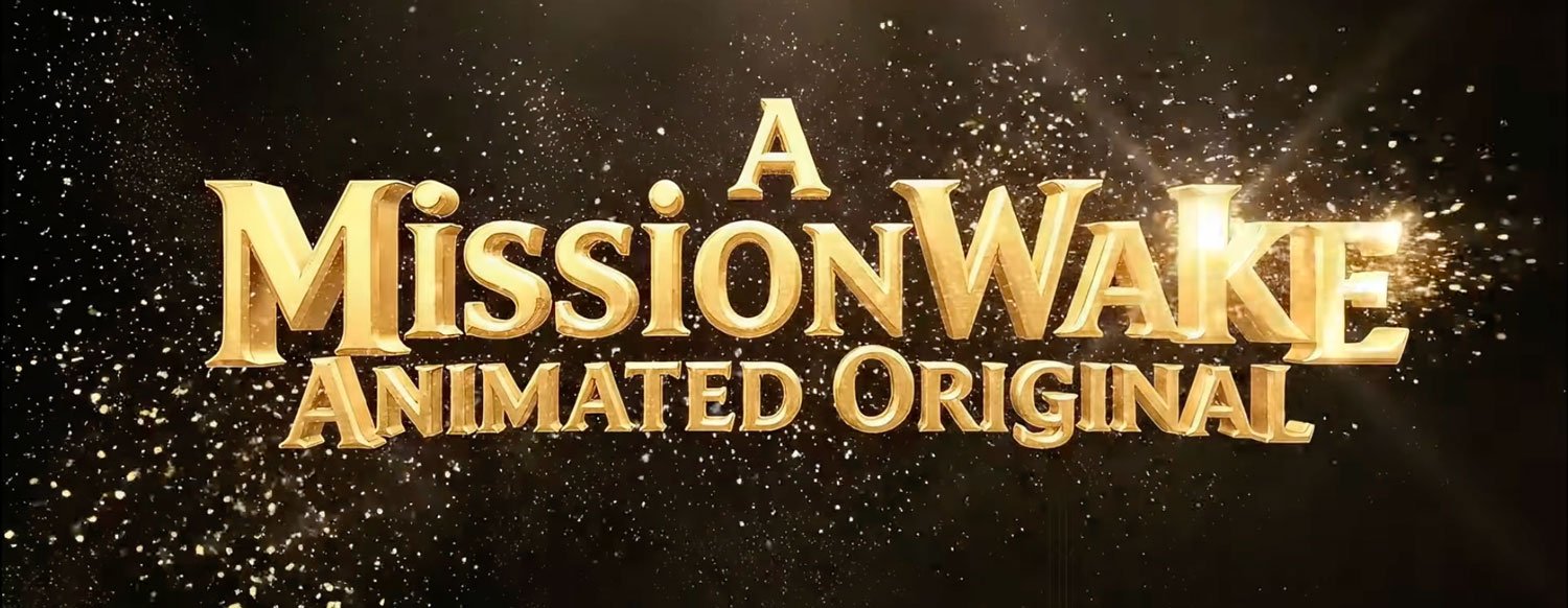 MissionWake-Animated-Original